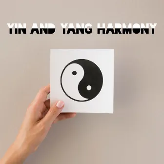 Yin and Yang Harmony – Asian Zen Music Collection for Spiritual Practices by Tai Chi Spiritual Moments