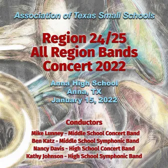 Association of Texas Small School Bands Region 24/25 Middle and High Schools 2022 (Live) by Association of Texas Small School Bands Region 24/25 Middle School Concert Band