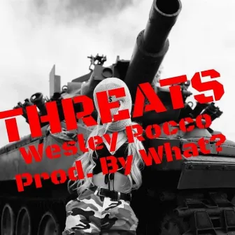 THREATS by Wesley Rocco