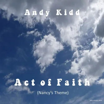 Act of Faith (Nancy's Theme) by Andy Kidd