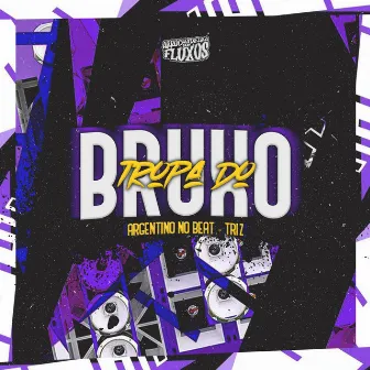 Tropa Do Bruxo by Argentino No Beat