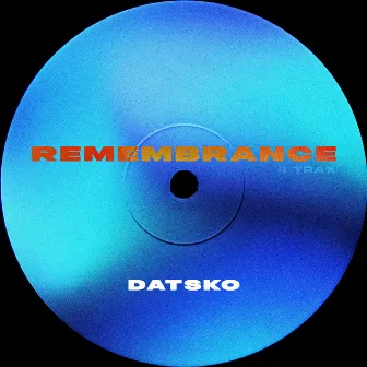 REMEMBRANCE by DATSKO