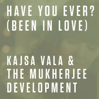 Have You Ever? (Been In Love) by Kajsa Vala