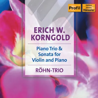 Korngold: Piano Trio, Op. 1 / Violin Sonata, Op. 6 by Kerstin Hindart