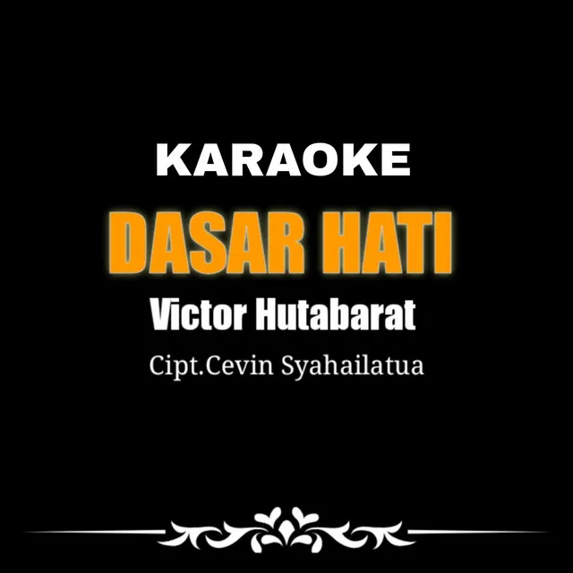 Dasar Hati (Karaoke)