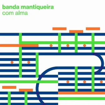 Com Alma by Banda Mantiqueira