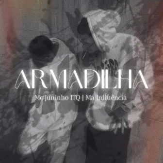 Armadilha by MC Juninho ITQ