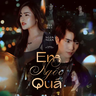 Em Ngốc Quá by Gia Huy Singer