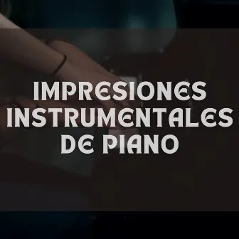 Impresiones Instrumentales De Piano by Piano Jazz Tarde en la noche