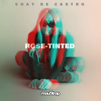 Rose-Tinted by Shay De Castro