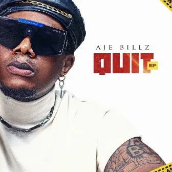 Quit by Aje Billz