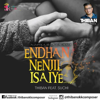 Endhan Nenjil Isaiyea (feat. Suchi) by Thiban