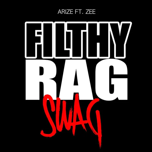 Filthy Rag Swag (feat. Zee)