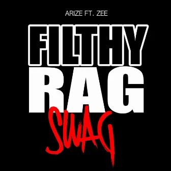 Filthy Rag Swag (feat. Zee) by Arize