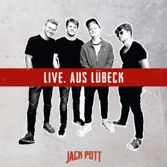 Live. Aus Lübeck by Jack Pott