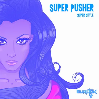 Super Style (House Dog) by Super Pusher