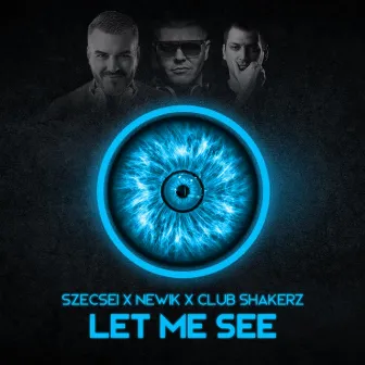 Let Me See by Szecsei