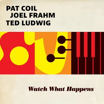 Watch What Happens by Ted Ludwig