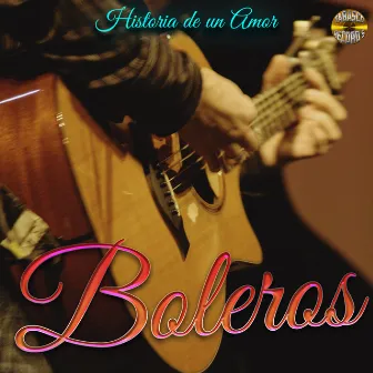 Historia De Un Amor by Boleros Con Mucho Sentimiento