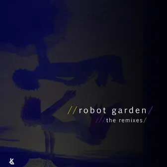 Robot Garden: The Remixes by Feemarx