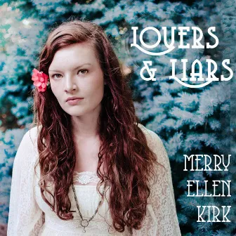 Lovers & Liars by Merry Ellen Kirk