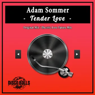 Tender Love by Adam Sommer