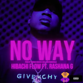 No Way by Hibachi Flow