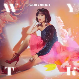 WYTK by Sarah X. Miracle