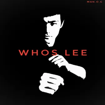 Whos Lee by MAN.O.G