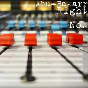 Right Now by Abu Bakarr