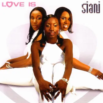 Love Is by Siani