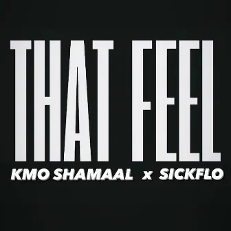 That Feel (Remix) by KMO Shamaal