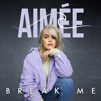 Break Me by Aimée