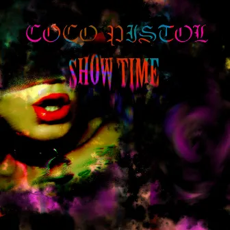 Showtime by Coco Pistol