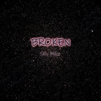 Broken by Silly Mike