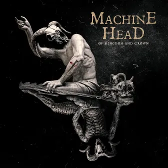 ØF KINGDØM AND CRØWN by Machine Head