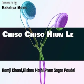 Chiso Chiso Hiun Le by Prem Sagar Paudel