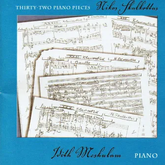 Nikos Skalkottas: Thirty-Two Piano Pieces by Idith Meshulam