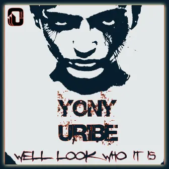 Well Look Who It Is by Yony Uribe