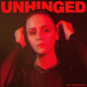 Unhinged by Nia Hendricks