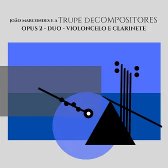 Opus 2 - Duo - Violoncelo e Clarinete by a Trupe deCompositores