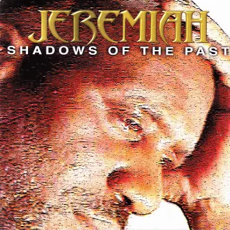 Shadows of the Past by Jeremiah