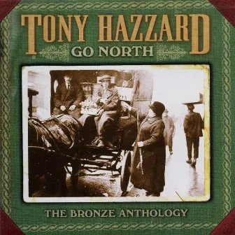 Go North: The Bronze Anthology by Tony Hazzard