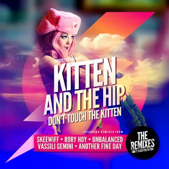 Don't Touch the Kitten Remixed by Kitten & The Hip