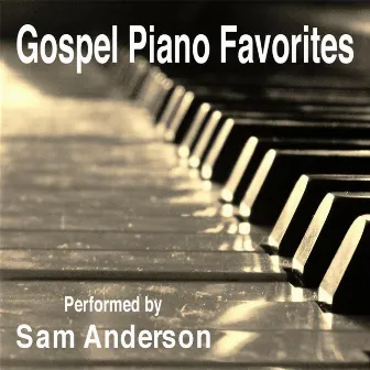 Gospel Piano Favorites by Sam Anderson