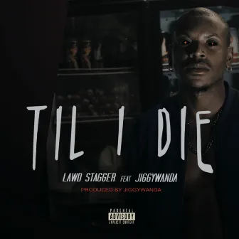 till I Die by Lawd Stagger