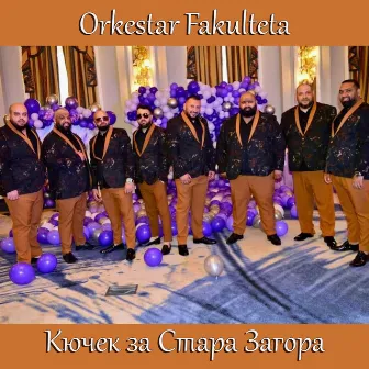 Кючек за Стара Загора by Orkestar Fakulteta