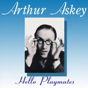 Hello Playmates by Arthur Askey