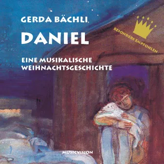 Daniel - Eine musikalische Weihnachtsgeschichte by Gerda Bächli