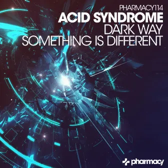 Dark Way / Something Is Different by Acid Syndrome